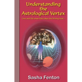 Understanding the Astrological Vertex: Love and Life when Fate takes the Driving Seat! - Paperback | Books | Wiccan Center