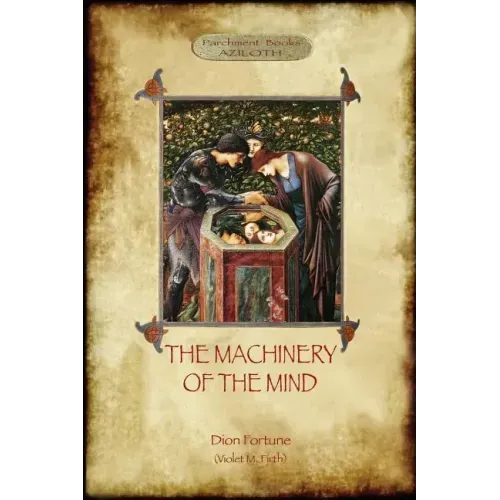 The Machinery of the Mind: The Mechanisms Underlying Esoteric and Occult Experience (Aziloth Books) - Paperback | Books | Wiccan Center