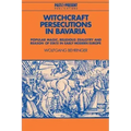 Witchcraft Persecutions in Bavaria: Popular Magic, Religious Zealotry and Reason of State in Early Modern Europe - Paperback | Books | Wiccan Center