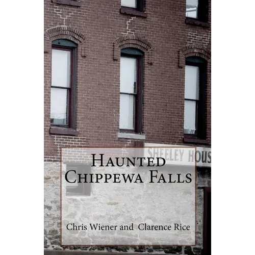 Haunted Chippewa Falls - Paperback | Books | Wiccan Center