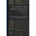 Of Ghostes and Spirites, Walking by Night: and of Straunge Noyses, Crackes, and Sundrie Forewarnings: Which Commonly Happen Before the Death of Men: G - Hardcover | Books | Wiccan Center