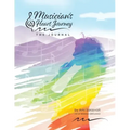 Musician's Heart Journey - The Journal: A Journaling Course and Daytimer for Musicians: Discover the Voice of Your Inner Musical Muse - Paperback