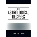 The Astrological Degrees - Paperback | Books | Wiccan Center