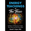 Energy Teachings of The Three: Guidance and Practices to Open Your Heart and Heal Your Mind - Paperback | Books | Wiccan Center
