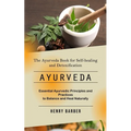 Ayurveda: The Ayurveda Book for Self-healing and Detoxification (Essential Ayurvedic Principles and Practices to Balance and Heal Naturally) - Paperback | Books | Wiccan Center