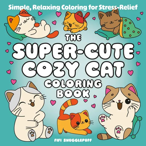 The Super-Cute Cozy Cat Coloring Book: Simple, Relaxing Coloring for Stress-Relief - Paperback | Books | Wiccan Center