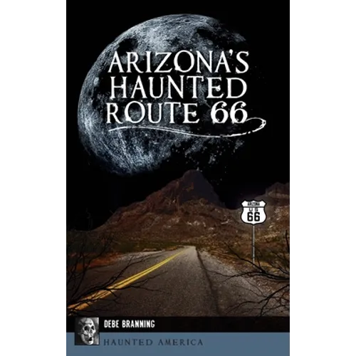 Arizona's Haunted Route 66 - Hardcover | Books | Wiccan Center