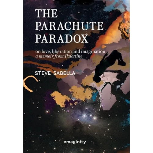 The Parachute Paradox: On Love, Liberation and Imagination. A Memoir From Palestine - Hardcover | Books | Wiccan Center