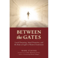 Between the Gates: Lucid Dreaming, Astral Projection, and the Body of Light in Western Esotericism - Paperback