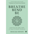 Breathe, Bend, Be: Exploring the Eight Limbs of Yoga for Holistic Harmony - Paperback | Books | Wiccan Center