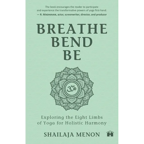 Breathe, Bend, Be: Exploring the Eight Limbs of Yoga for Holistic Harmony - Paperback | Books | Wiccan Center