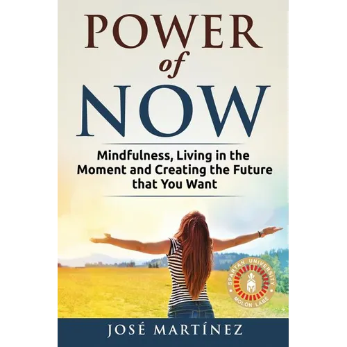 Power of Now: Mindfulness, Living in the moment and creating the future that you want - Paperback | Books | Wiccan Center