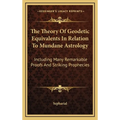 The Theory Of Geodetic Equivalents In Relation To Mundane Astrology: Including Many Remarkable Proofs And Striking Prophecies - Hardcover | Books | Wiccan Center