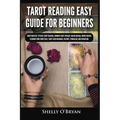 Tarot Reading Easy Guide For Beginners: Tarot Mastery, Psychic Tarot Reading, Common Tarot Spreads, Major Arcana, Minor Arcana, Tarot Card Meanings, H - Paperback | Books | Wiccan Center