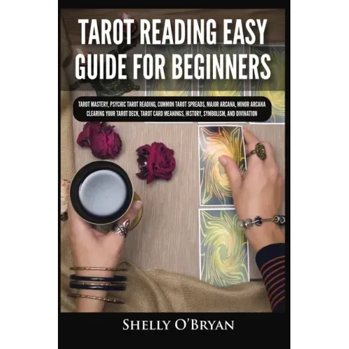 Tarot Reading Easy Guide For Beginners: Tarot Mastery, Psychic Tarot Reading, Common Tarot Spreads, Major Arcana, Minor Arcana, Tarot Card Meanings, H - Paperback | Books | Wiccan Center