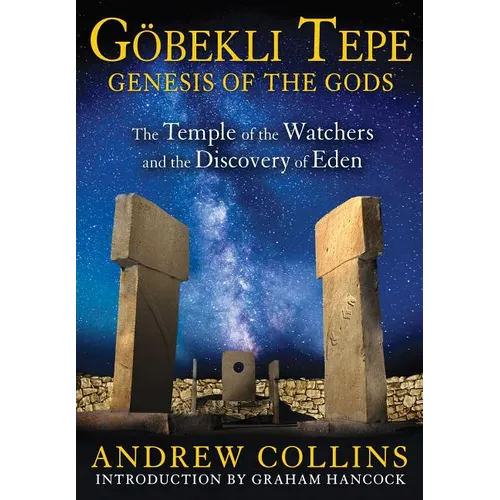 Gobekli Tepe: Genesis of the Gods: The Temple of the Watchers and the Discovery of Eden - Paperback | Books | Wiccan Center