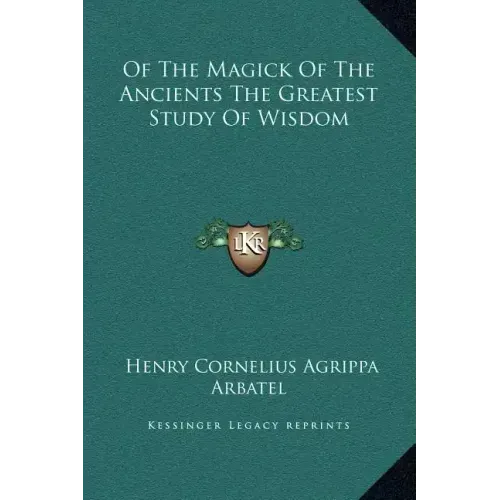 Of the Magick of the Ancients the Greatest Study of Wisdom - Hardcover | Books | Wiccan Center