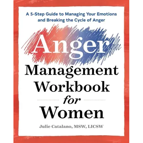 The Anger Management Workbook for Women: A 5-Step Guide to Managing Your Emotions and Breaking the Cycle of Anger - Paperback | Books | Wiccan Center