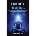 Energy Healing: Heal Your Body and Increase Energy with Reiki Healing, Guided Imagery, Chakra Balancing, and Chakra Healing - Hardcover | Books | Wiccan Center