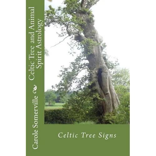 Celtic Tree and Animal Spirit Astrology: Celtic Tree Signs - Paperback | Books | Wiccan Center