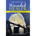 The Path of a Wounded Healer: Liberation Is for the Asking - Paperback