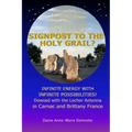 SIGNPOST TO THE HOLY GRAIL? INFINITE ENERGY WITH INFINITE POSSIBILITIES! dowsed with the Lecher antenna in Carnac and Brittany France - Paperback | Books | Wiccan Center