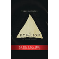 The Kybalion Study Guide: The Universe Is Mental - Paperback