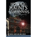 Historic Haunts of Savannah - Paperback | Books | Wiccan Center