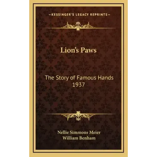 Lion's Paws: The Story of Famous Hands 1937 - Hardcover