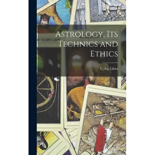Astrology, its Technics and Ethics