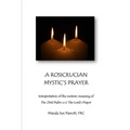A Rosicrusian Mystic's Prayer: interpretation of the esoteric meanings of The 23rd Psalm and The Lord's Prayer - Paperback | Books | Wiccan Center