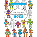 The Brilliant Colouring Book for BOYS (A Really RELAXING Colouring Book)