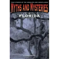 Myths and Mysteries of Florida: True Stories Of The Unsolved And Unexplained - Paperback | Books | Wiccan Center