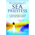 Untraining of a Sea Priestess: A Practical Journey to Connect with Cosmic Water Wisdom - Paperback | Books | Wiccan Center