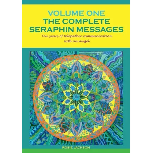 The Complete Seraphin Messages, Volume I: Ten years of telepathic communication with an angel - Paperback | Books | Wiccan Center