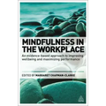 Mindfulness in the Workplace: An Evidence-Based Approach to Improving Wellbeing and Maximizing Performance - Paperback