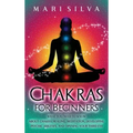 Chakras for Beginners: What You Need to Know About Chakra Healing, Meditation, Developing Psychic Abilities, and Opening Your Third Eye - Hardcover | Books | Wiccan Center