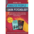 How to Analyze People and Dark Psychology 2 manuscripts in 1: Best Strategies for Body Language. Reading People, Mind Control and Manipulation! - Paperback | Books | Wiccan Center