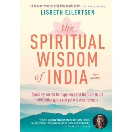 The Spiritual Wisdom of India, New Volume 1: About my search for happiness and the truth in life with Indian gurus and palm leaf astrologers - Hardcover