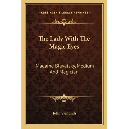The Lady with the Magic Eyes: Madame Blavatsky, Medium and Magician - Paperback | Books | Wiccan Center