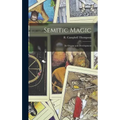 Semitic Magic: Its Origins and Development - Hardcover