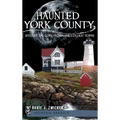 Haunted York County: Mystery and Lore from Maine's Oldest Towns - Hardcover | Books | Wiccan Center