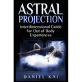 Astral Projection: Interdimensional Guide to Out of Body Experiences - Paperback | Books | Wiccan Center