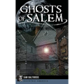 Ghosts of Salem: Haunts of the Witch City - Hardcover | Books | Wiccan Center