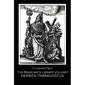 The Magician's Library Volume I: Hermes Trismegistus - Paperback