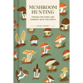 Pocket Nature: Mushroom Hunting: Forage for Fungi and Connect with the Earth - Hardcover | Books | Wiccan Center