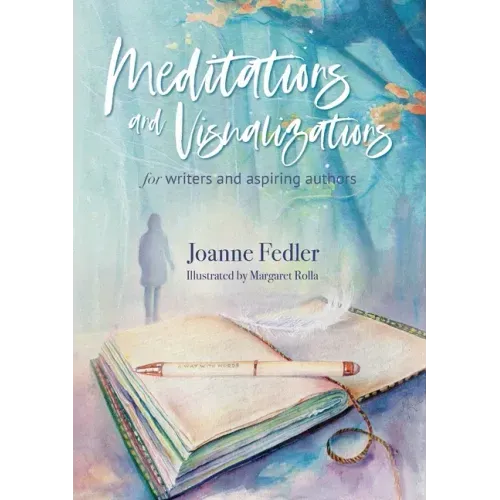 Meditations and Visualizations for Writers and Aspiring Authors - Paperback