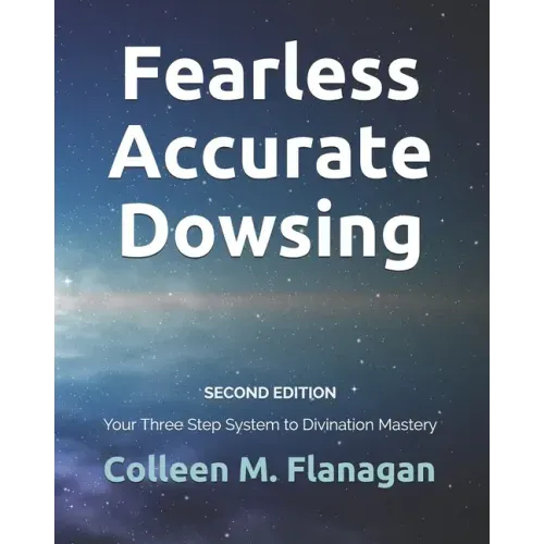 Fearless Accurate Dowsing Second Edition: Your Three Step System to Divination Mastery - Paperback | Books | Wiccan Center