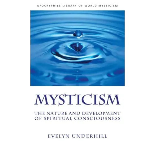 Mysticism: The Nature and Development of Spiritual Consciousness - Hardcover
