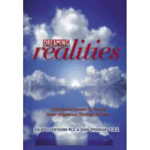 Dreaming Realities: A Spiritual System to Create Inner Alignment Through Dreams - Paperback